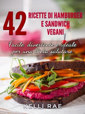 cover image of 42 Ricette di Hamburger e Sandwich vegani--Facile, divertente e ideale per una dieta salutare